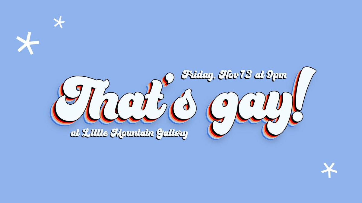 That’s Gay! Comedy returns to Little Mountain Gallery for Vancouver’s inaugural Funny And Gay Fest